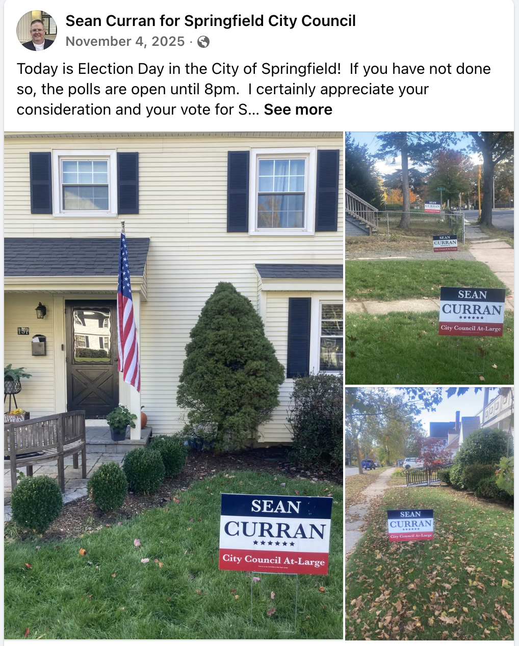 A Facebook post from the page Sean Curran for Springfield City Council, dated November 4, 2025, reading Today is Election Day in the City of Springfield. Below are three photos of Sean Curran for City Council At-Large lawn signs planted outside houses.